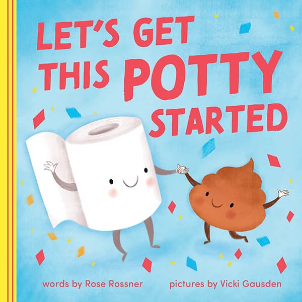 Let's Get This Potty Started: A Funny Potty Board Book for Toddlers
