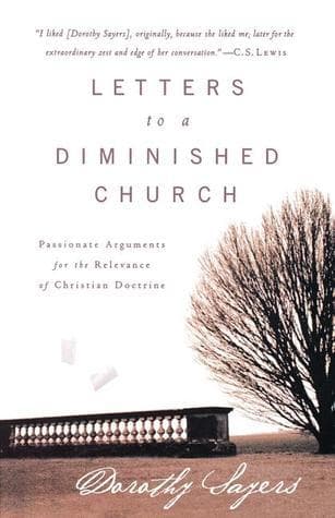 Letters to a Diminished Church: Passionate Arguments for the Relevance of Christian Doctrine