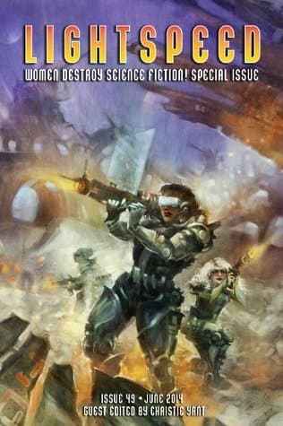 Lightspeed Magazine, Issue 49, June 2014: Women Destroy Science Fiction!
