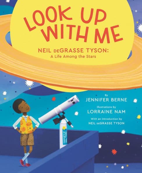 Look Up with Me: Neil deGrasse Tyson: A Life Among the Stars – An African-American Picture Book About Astronomy and Discovery for Kids
