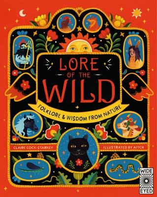 Lore of the Wild: Folklore and Wisdom from Nature (Volume 1)