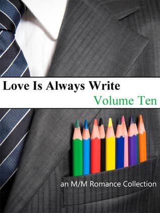 Love Is Always Write: Volume Ten