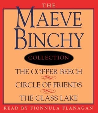 Maeve Binchy Value Collection: The Copper Beech, Circle of Friends, The Glass Lake