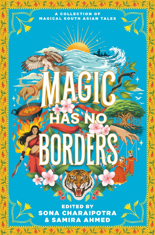 Magic Has No Borders: A Young Adult Fantasy Anthology Reimagining South Asian Legends and Epics