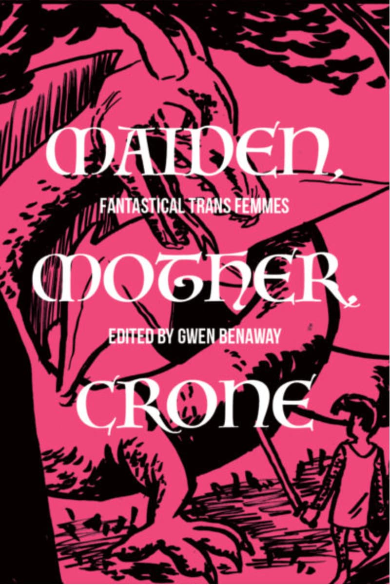 Maiden, Mother, and Crone: Fantastical Trans Femmes