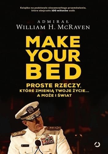 Make Your Bed. Proste rzeczy, które zmienią twoje życie… a może i świat