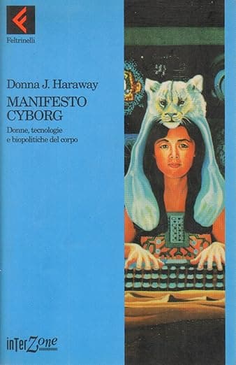 A Manifesto for Cyborgs: Science, Technology and Socialist Feminism in the 1980s