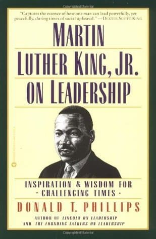 Martin Luther King, Jr., on Leadership: Inspiration and Wisdom for Challenging Times