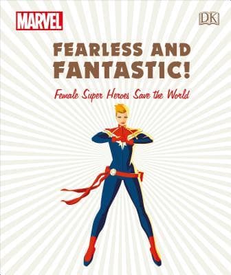 Marvel Fearless and Fantastic!: Female Super Heroes Save the World