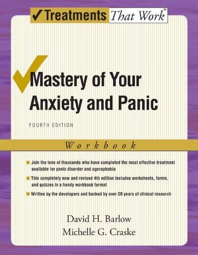 Mastery of Your Anxiety and Panic: Fourth Edition