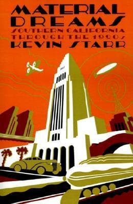 Material Dreams: Southern California Through the 1920s
