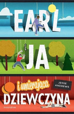 Earl i ja, i umierająca dziewczyna