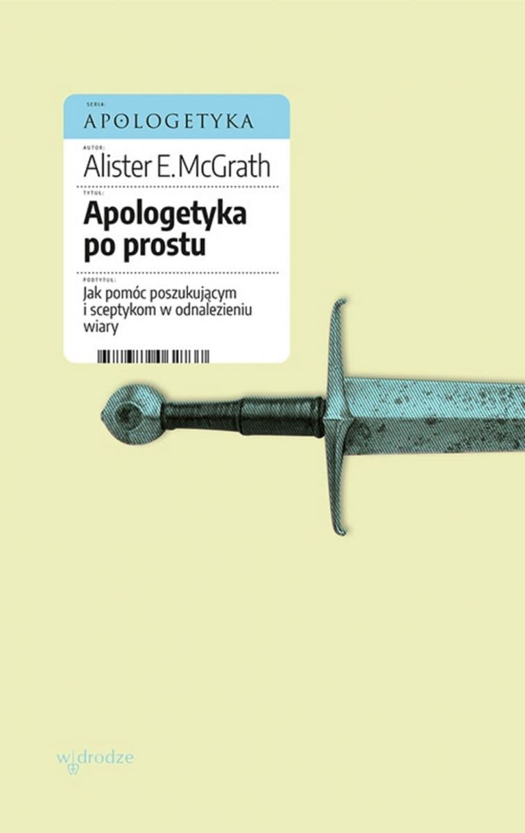 Mere Apologetics: How to Help Seekers and Skeptics Find Faith