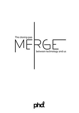 Merge | The closing gap between technology and us