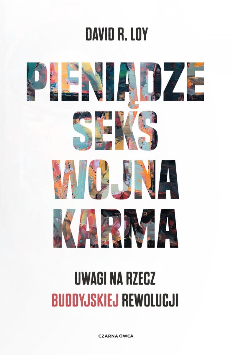 Pieniądze Seks Wojna Karma: Uwagi na rzecz buddyjskiej rewolucji