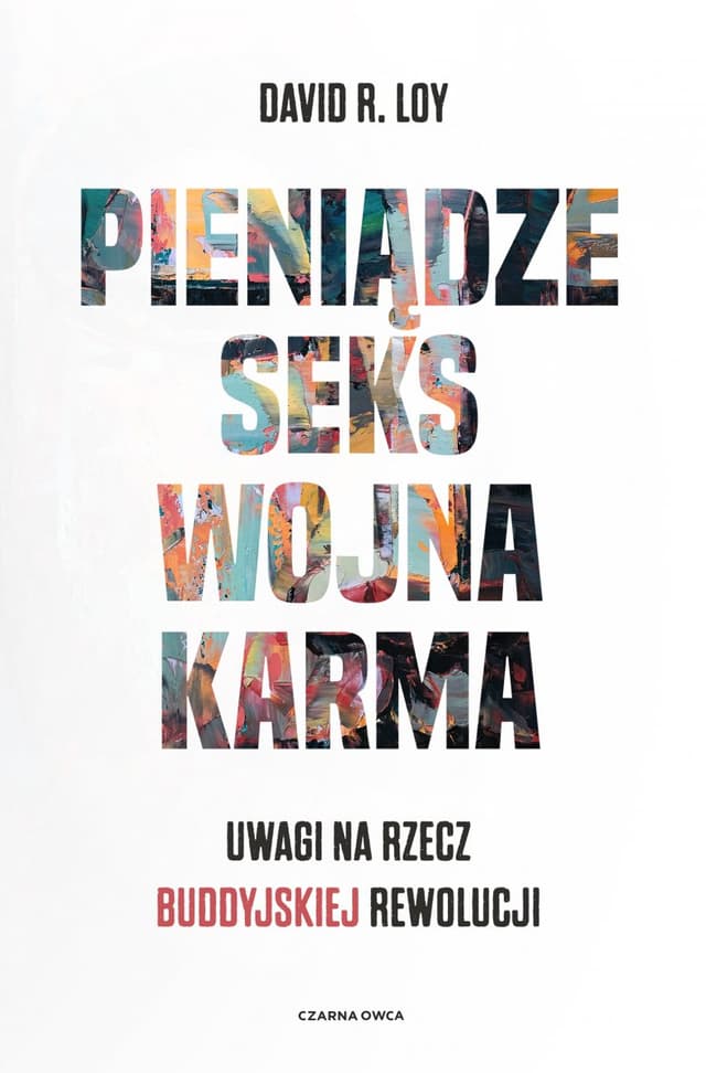 Pieniądze Seks Wojna Karma: Uwagi na rzecz buddyjskiej rewolucji