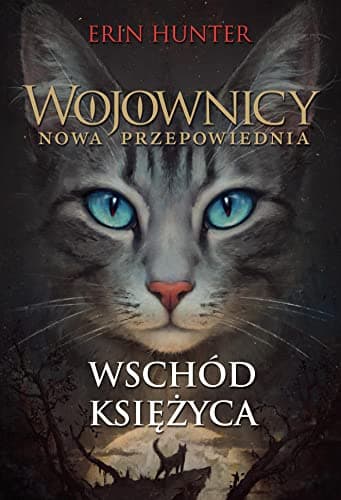 Wojownicy. Nowa przepowiednia. Tom 8. Wschód księżyca