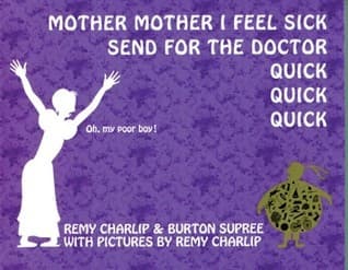 Mother, Mother, I Feel Sick; Send for the Doctor, Quick, Quick, Quick