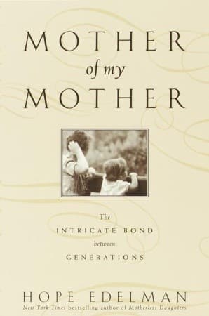 Mother of My Mother: The Intricate Bond Between Generations