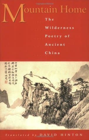 Mountain Home: The Wilderness Poetry of Ancient China