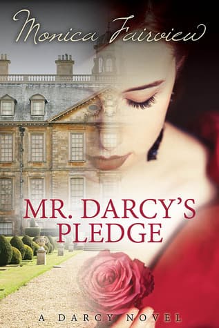 Mr. Darcy's Pledge: A Pride and Prejudice Variation