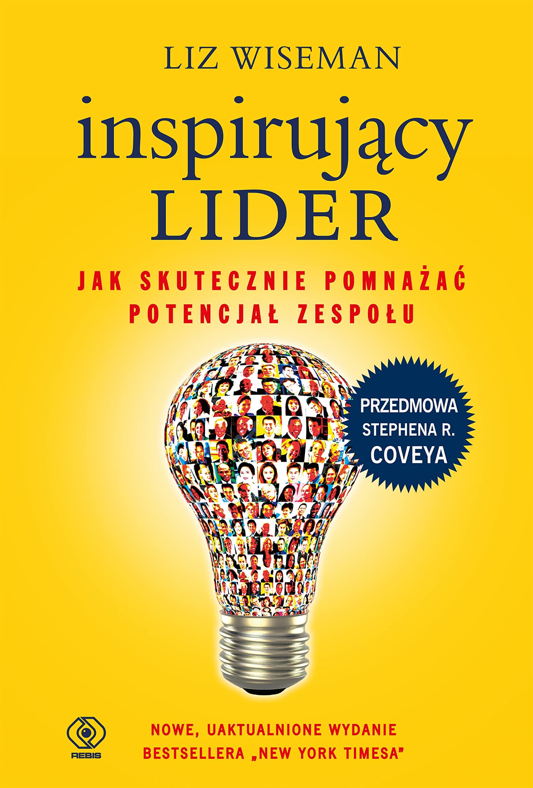 Inspirujacy lider. Jak skutecznie pomnazac potencjal zespolu
