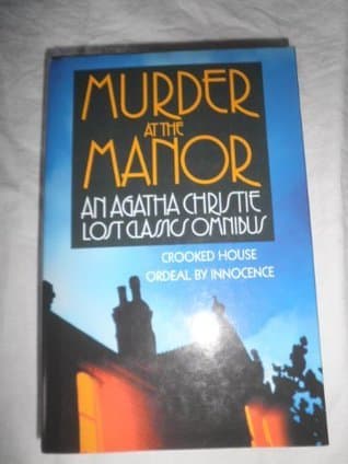 Murder at the Manor: An Agatha Christie Lost Classics Omnibus
