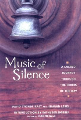 Music of Silence: A Sacred Journey Through the Hours of the Day