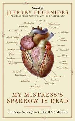 My Mistress's Sparrow is Dead: Great Love Stories, from Chekhov to Munro
