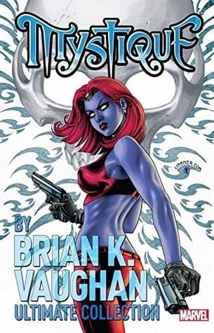 Mystique by Brian K. Vaughan Ultimate Collection