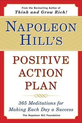 Napoleon Hill's Positive Action Plan: 365 Meditations For Making Each Day a Success