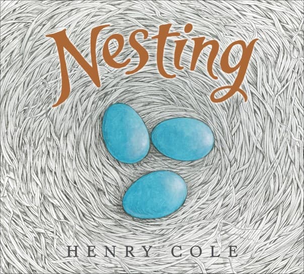 Nesting: A Stunning Spring Picture Book About Robin Families and Blue Eggs for Kids