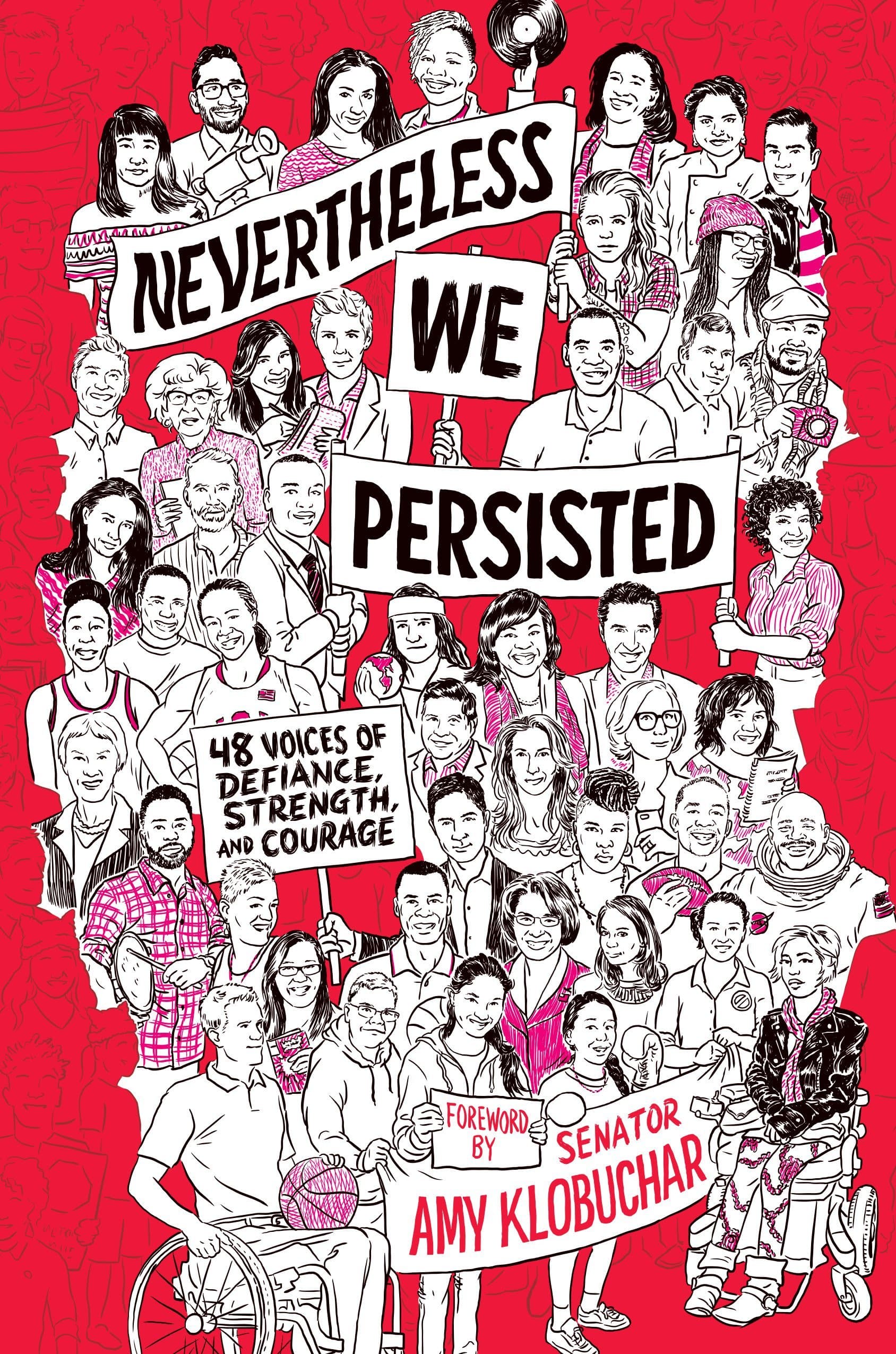 Nevertheless, We Persisted: 48 Voices of Defiance, Strength, and Courage