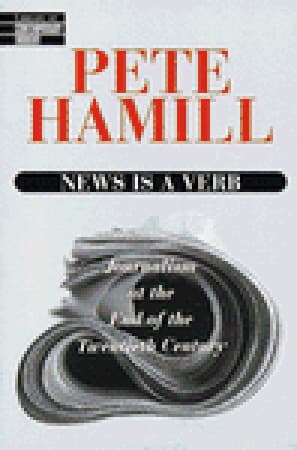 News Is a Verb: Journalism at the End of the Twentieth Century