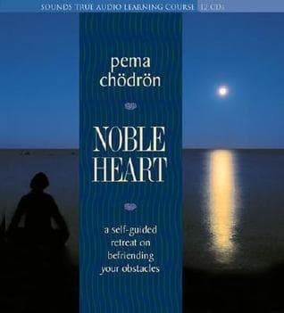 Noble Heart: A Self-Guided Retreat on Befriending Your Obstacles