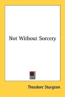 Not Without Sorcery