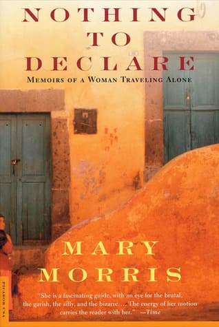 Nothing to Declare: Memoirs of a Woman Traveling Alone