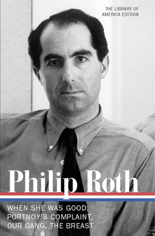 Novels 1967–1972: When She Was Good / Portnoy’s Complaint / Our Gang / The Breast