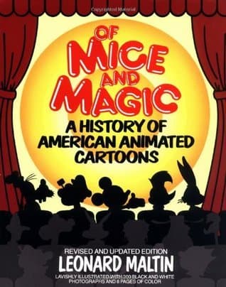 Of Mice and Magic: A History of American Animated Cartoons