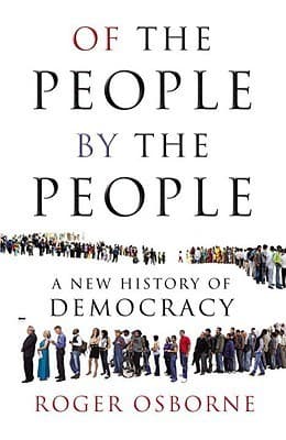 Of the People, By the People: A New History of Democracy