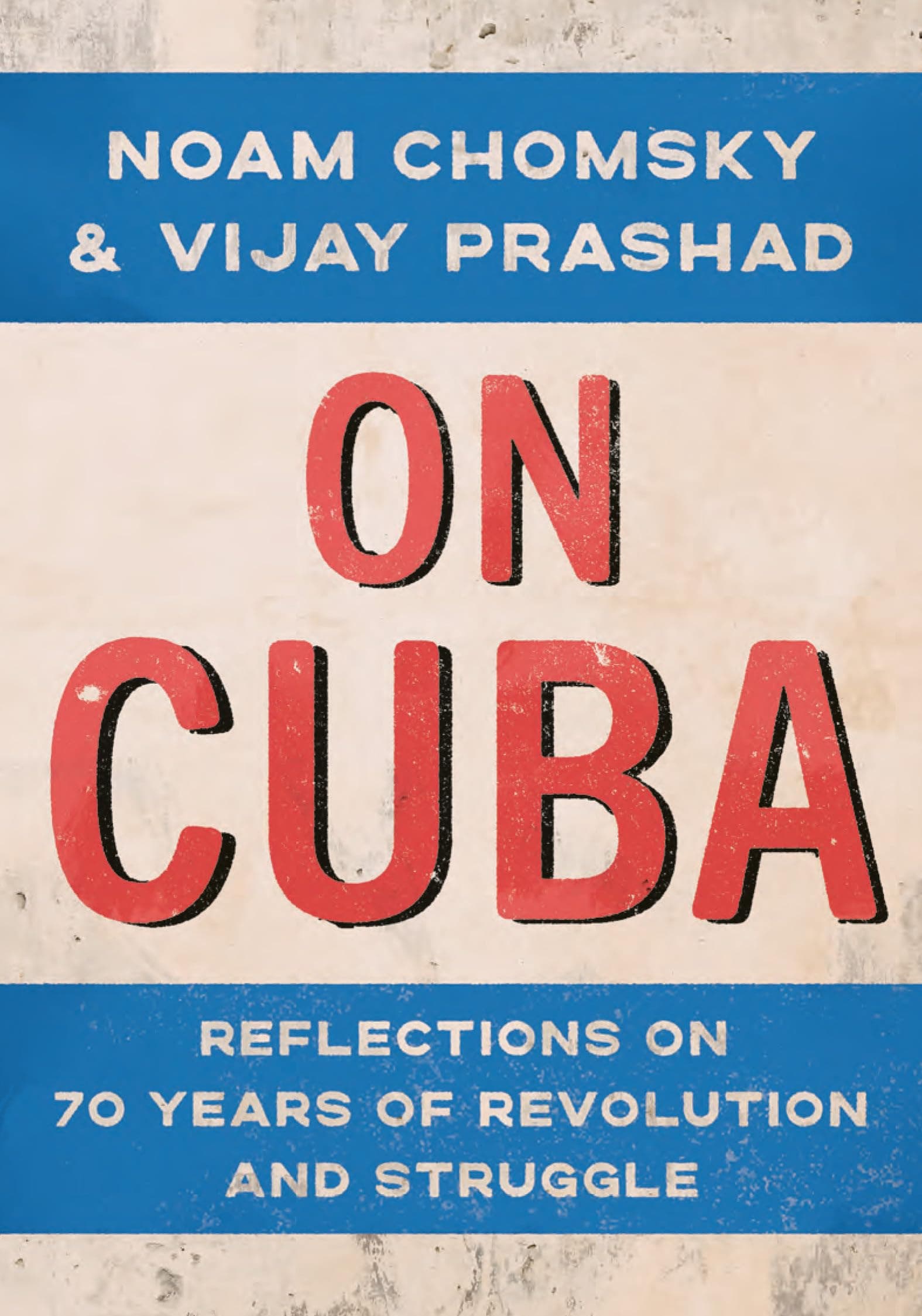 On Cuba: Reflections on 70 Years of Revolution and Struggle