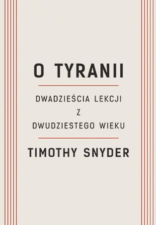 O tyranii. Dwadzieścia lekcji z dwudziestego wieku