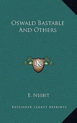 Oswald Bastable and Others