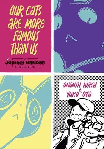 Our Cats Are More Famous Than Us: A Johnny Wander Collection