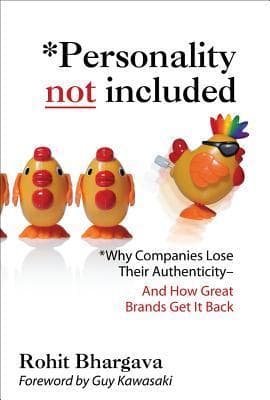 Personality Not Included: Why Companies Lose Their Authenticity and How Great Brands Get It Back