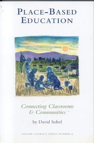 Place-Based Education: Connecting Classrooms & Communities