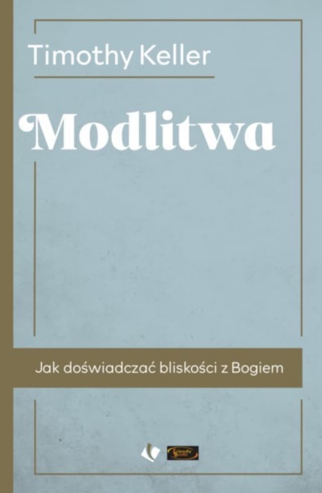 Modlitwa. Jak doświadczać bliskości z Bogiem