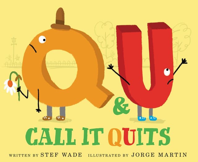 Q and U Call It Quits: A Hilarious ABC Picture Book About Friendship and Learning for Kids