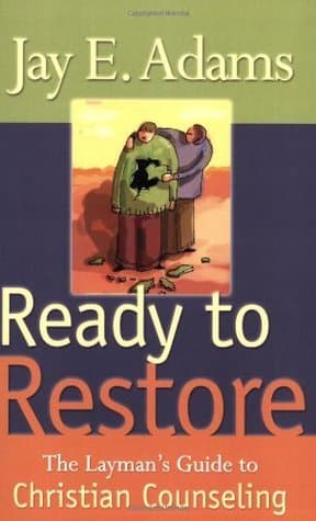 Ready to Restore: The Laymans Guide to Christian Counseling