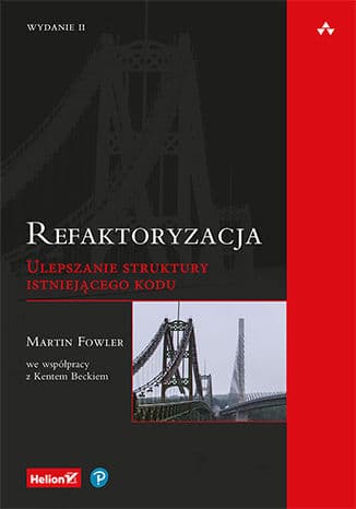 Refaktoryzacja. Ulepszanie struktury istniejącego kodu.